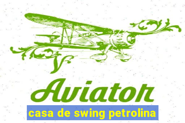 casa de swing petrolina